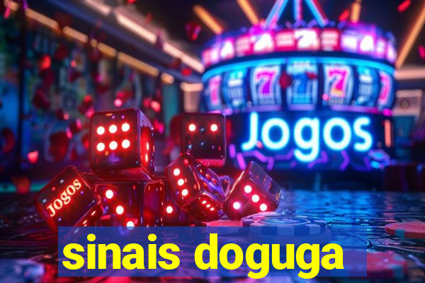 sinais doguga